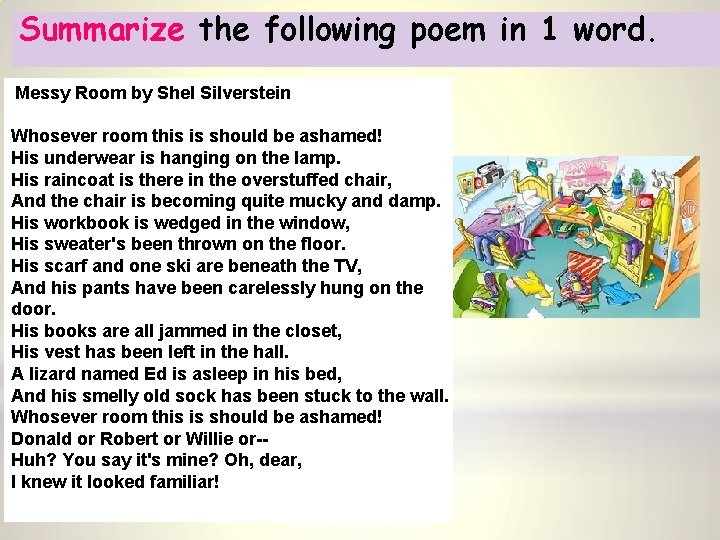 Summarize the following poem in 1 word. Messy Room by Shel Silverstein Whosever room