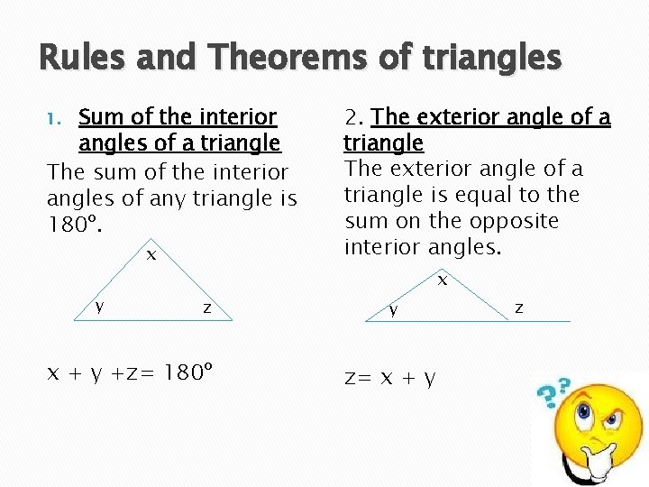 Rules and Theorems of triangles Sum of the interior angles of a triangle The