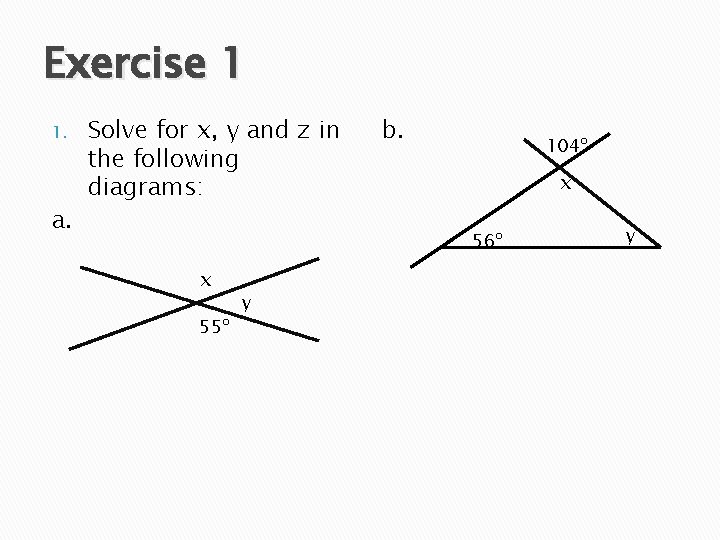 Exercise 1 1. a. Solve for x, y and z in the following diagrams: