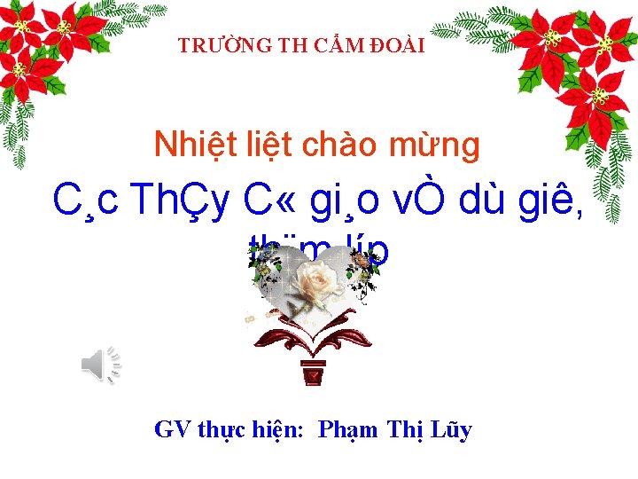 TRƯỜNG TH CẨM ĐOÀI Nhiệt liệt chào mừng C¸c ThÇy C « gi¸o vÒ