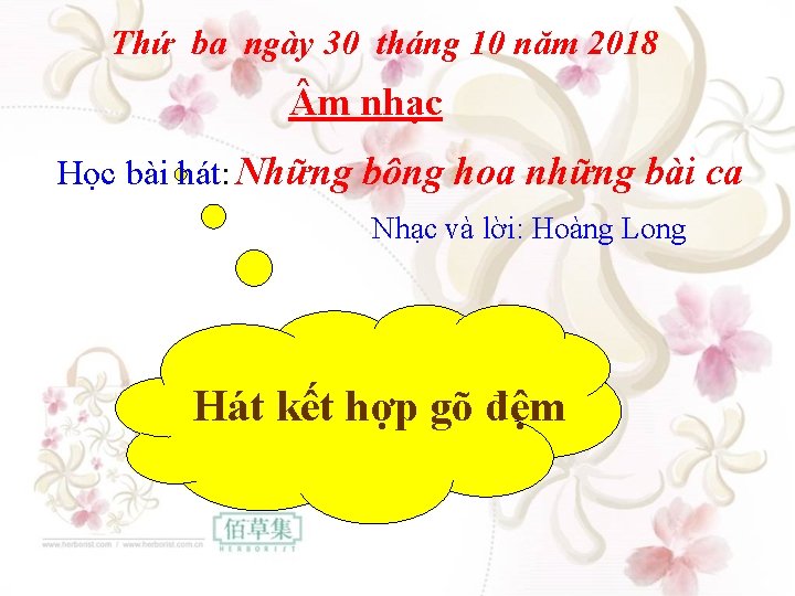 Thứ ba ngày 30 tháng 10 năm 2018 m nhạc Học bài hát: Những