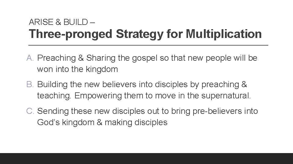 ARISE & BUILD – Three-pronged Strategy for Multiplication A. Preaching & Sharing the gospel