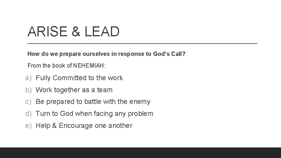 ARISE & LEAD How do we prepare ourselves in response to God’s Call? From