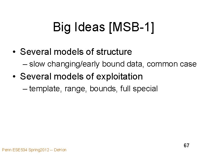 Big Ideas [MSB-1] • Several models of structure – slow changing/early bound data, common