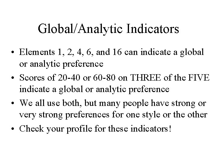 Global/Analytic Indicators • Elements 1, 2, 4, 6, and 16 can indicate a global