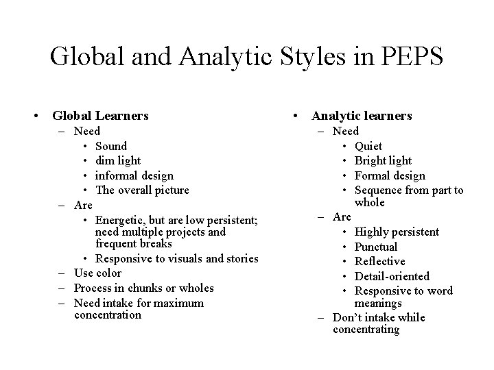 Global and Analytic Styles in PEPS • Global Learners – Need • Sound •