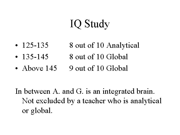 IQ Study • 125 -135 • 135 -145 • Above 145 8 out of