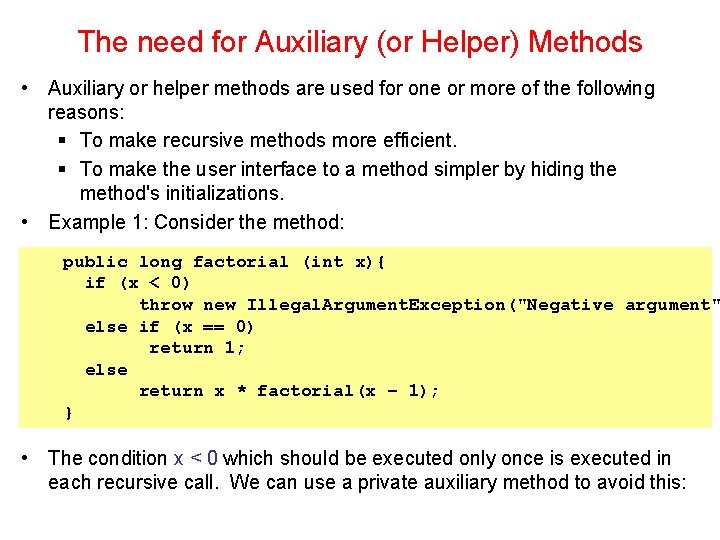 The need for Auxiliary (or Helper) Methods • Auxiliary or helper methods are used The need for Auxiliary (or Helper) Methods • Auxiliary or helper methods are used