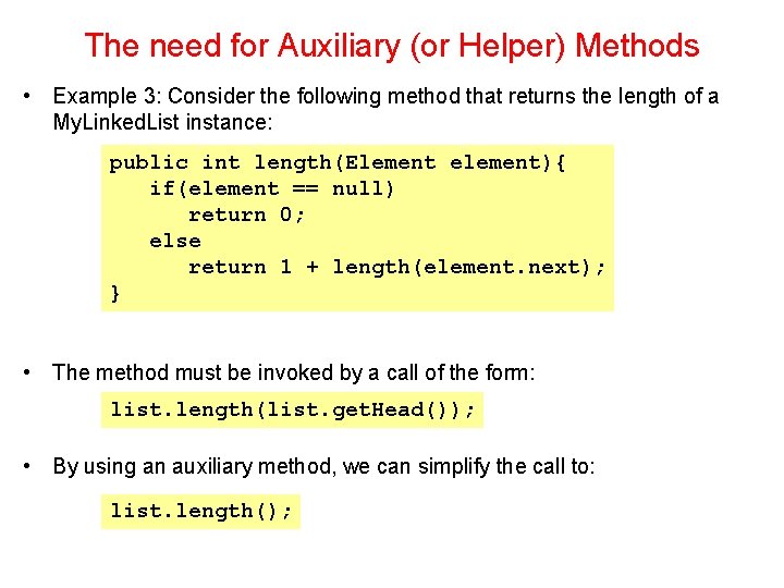 The need for Auxiliary (or Helper) Methods • Example 3: Consider the following method The need for Auxiliary (or Helper) Methods • Example 3: Consider the following method