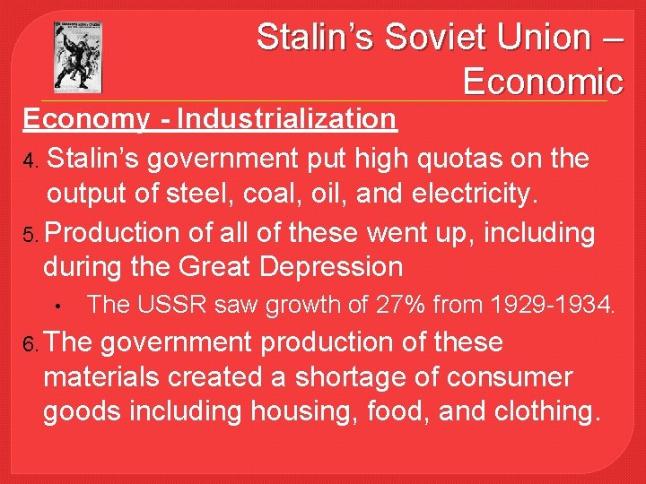 Stalin’s Soviet Union – Economic Economy - Industrialization 4. Stalin’s government put high quotas