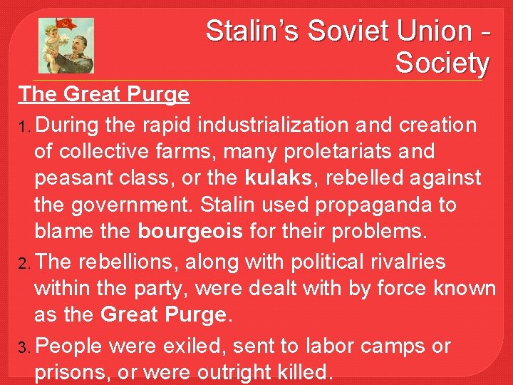 Stalin’s Soviet Union Society The Great Purge 1. During the rapid industrialization and creation