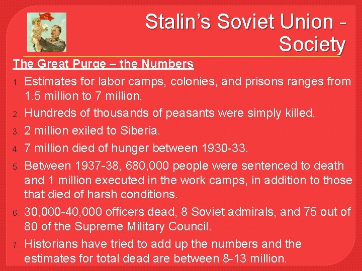 Stalin’s Soviet Union Society The Great Purge – the Numbers 1. Estimates for labor