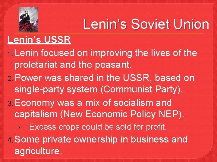 Lenin’s Soviet Union Lenin’s USSR 1. Lenin focused on improving the lives of the