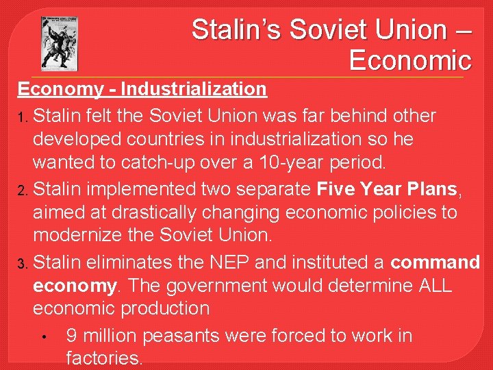 Stalin’s Soviet Union – Economic Economy - Industrialization 1. Stalin felt the Soviet Union