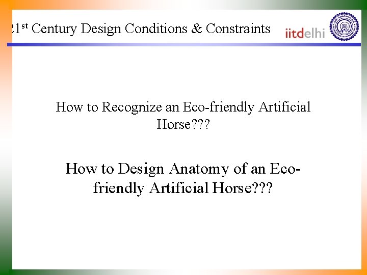 21 st Century Design Conditions & Constraints How to Recognize an Eco-friendly Artificial Horse?