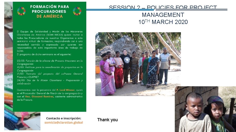 SESSION 2 – POLICIES FOR PROJECT MANAGEMENT 10 TH MARCH 2020 Thank you 