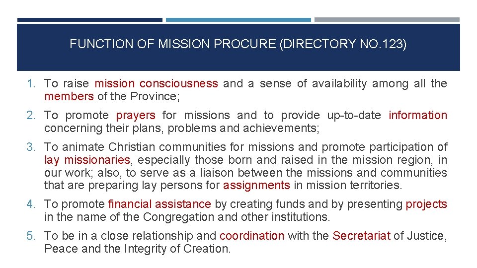 FUNCTION OF MISSION PROCURE (DIRECTORY NO. 123) 1. To raise mission consciousness and a
