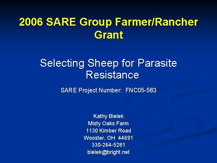 2006 SARE Group Farmer/Rancher Grant Selecting Sheep for Parasite Resistance SARE Project Number: FNC