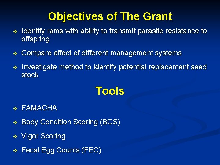 Objectives of The Grant v Identify rams with ability to transmit parasite resistance to