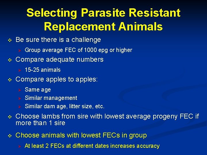 Selecting Parasite Resistant Replacement Animals v Be sure there is a challenge Ø v