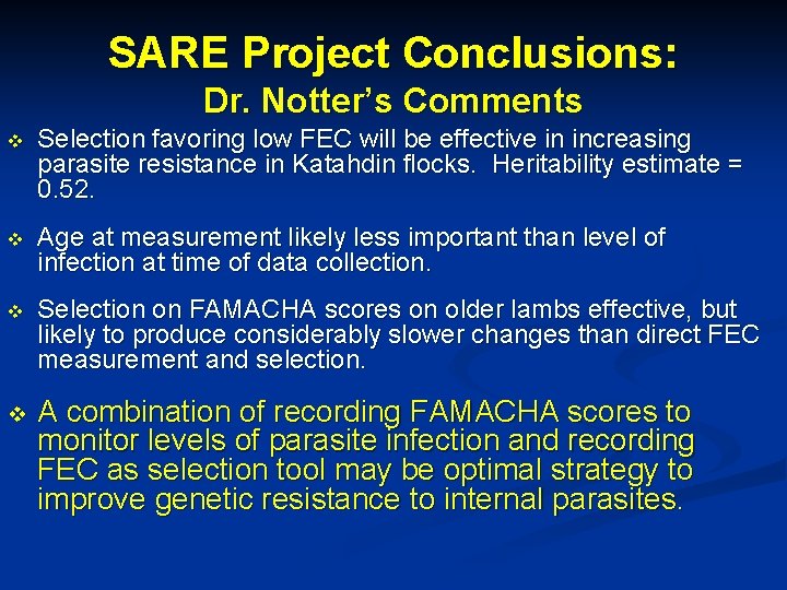 SARE Project Conclusions: Dr. Notter’s Comments v Selection favoring low FEC will be effective