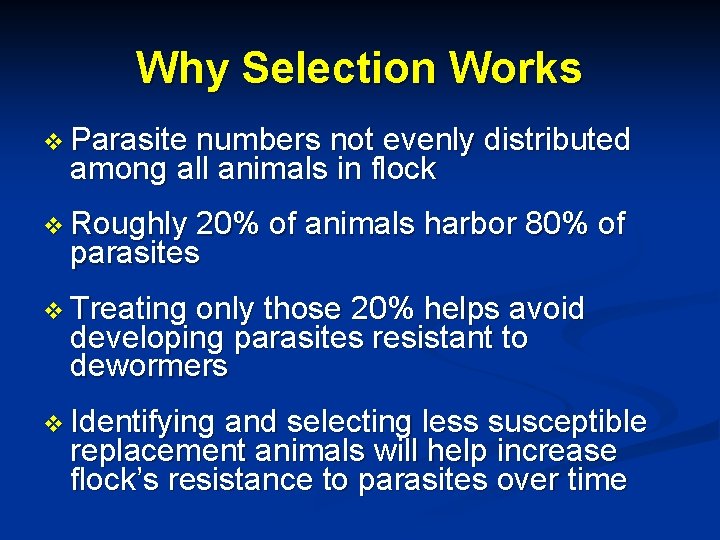 Why Selection Works v Parasite numbers not evenly distributed among all animals in flock