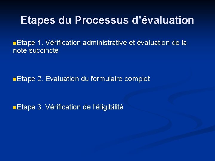 Etapes du Processus d’évaluation n. Etape 1. Vérification administrative et évaluation de la note