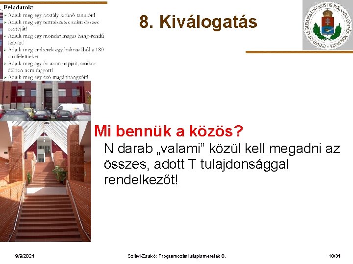 8. Kiválogatás ELTE Mi bennük a közös? N darab „valami” közül kell megadni az