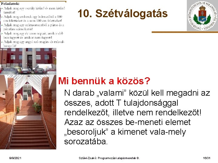 10. Szétválogatás ELTE Mi bennük a közös? N darab „valami” közül kell megadni az