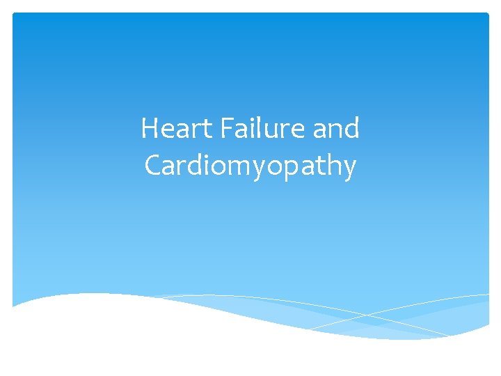 Heart Failure and Cardiomyopathy 