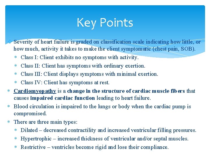 Key Points v Severity of heart failure is graded on classification scale indicating how