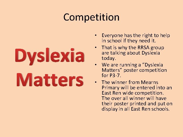 Competition Dyslexia Matters • Everyone has the right to help in school if they