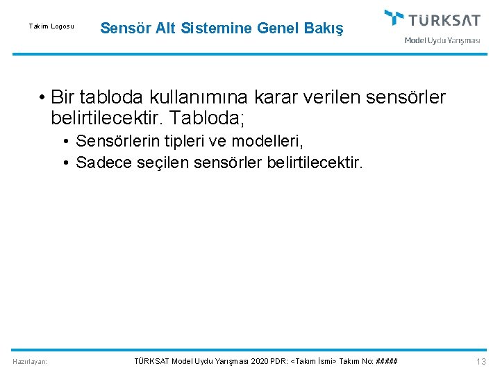 Takim Logosu Sensör Alt Sistemine Genel Bakış • Bir tabloda kullanımına karar verilen sensörler