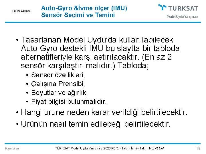 Takim Logosu Auto-Gyro &İvme ölçer (IMU) Sensör Seçimi ve Temini • Tasarlanan Model Uydu’da