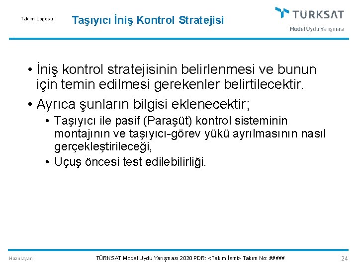 Takim Logosu Taşıyıcı İniş Kontrol Stratejisi • İniş kontrol stratejisinin belirlenmesi ve bunun için