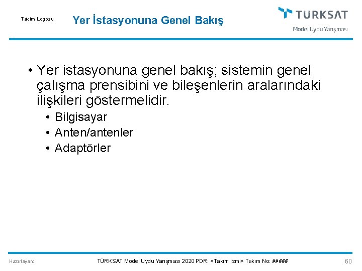 Takim Logosu Yer İstasyonuna Genel Bakış • Yer istasyonuna genel bakış; sistemin genel çalışma