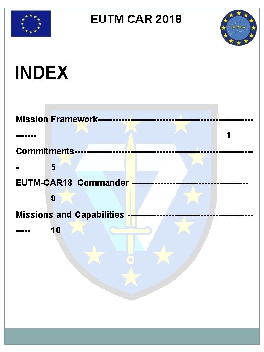 EUTM CAR 2018 INDEX Mission Framework------------------------------ 1 Commitments------------------------------- 5 EUTM-CAR 18 Commander --------------------8 Missions