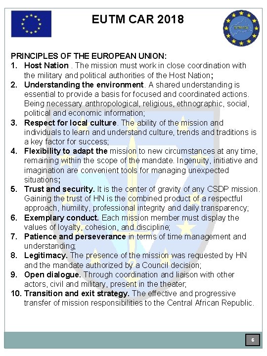 EUTM CAR 2018 PRINCIPLES OF THE EUROPEAN UNION: 1. Host Nation. The mission must