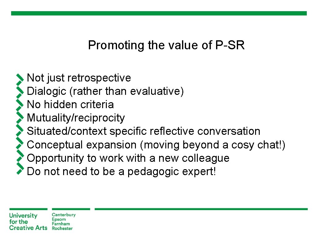 Promoting the value of P-SR Not just retrospective Dialogic (rather than evaluative) No hidden