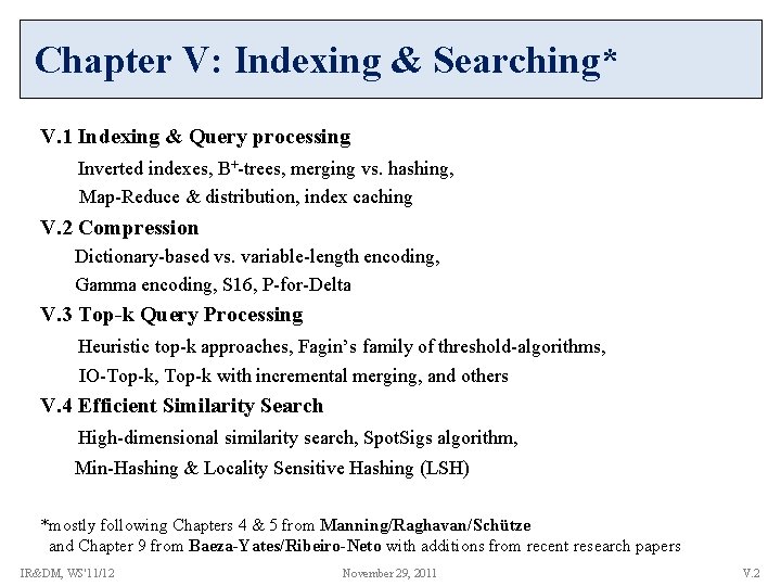 Chapter V: Indexing & Searching* V. 1 Indexing & Query processing Inverted indexes, B+-trees,