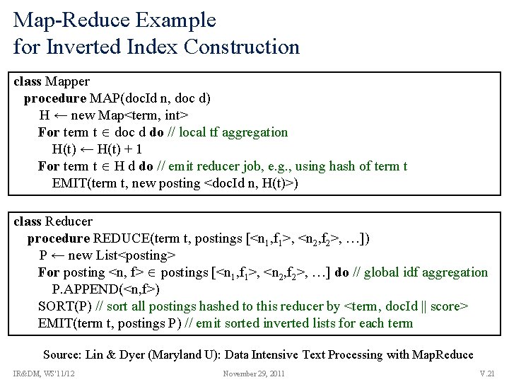 Map-Reduce Example for Inverted Index Construction class Mapper procedure MAP(doc. Id n, doc d)