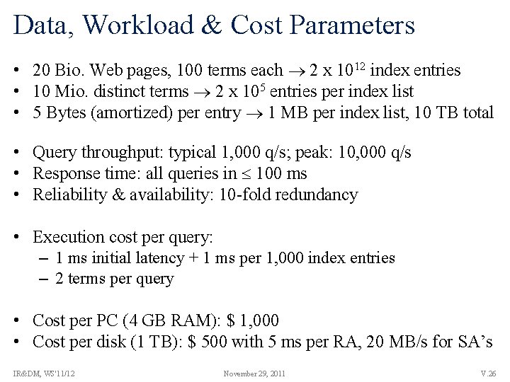 Data, Workload & Cost Parameters • 20 Bio. Web pages, 100 terms each 2