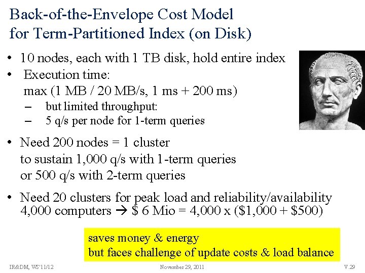 Back-of-the-Envelope Cost Model for Term-Partitioned Index (on Disk) • 10 nodes, each with 1