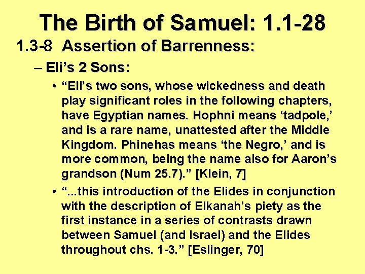 The Birth of Samuel: 1. 1 -28 1. 3 -8 Assertion of Barrenness: – The Birth of Samuel: 1. 1 -28 1. 3 -8 Assertion of Barrenness: –