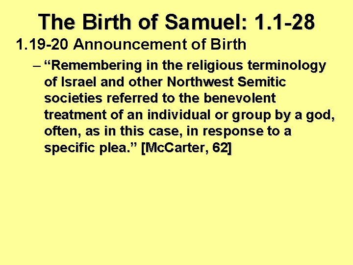 The Birth of Samuel: 1. 1 -28 1. 19 -20 Announcement of Birth – The Birth of Samuel: 1. 1 -28 1. 19 -20 Announcement of Birth –