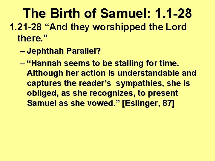 The Birth of Samuel: 1. 1 -28 1. 21 -28 “And they worshipped the The Birth of Samuel: 1. 1 -28 1. 21 -28 “And they worshipped the
