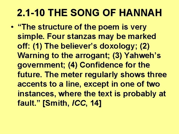 2. 1 -10 THE SONG OF HANNAH • “The structure of the poem is 2. 1 -10 THE SONG OF HANNAH • “The structure of the poem is