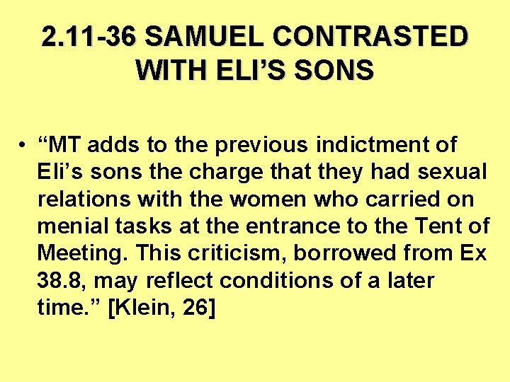 2. 11 -36 SAMUEL CONTRASTED WITH ELI’S SONS • “MT adds to the previous 2. 11 -36 SAMUEL CONTRASTED WITH ELI’S SONS • “MT adds to the previous