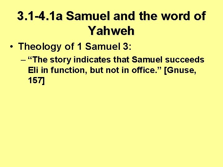 3. 1 -4. 1 a Samuel and the word of Yahweh • Theology of 3. 1 -4. 1 a Samuel and the word of Yahweh • Theology of