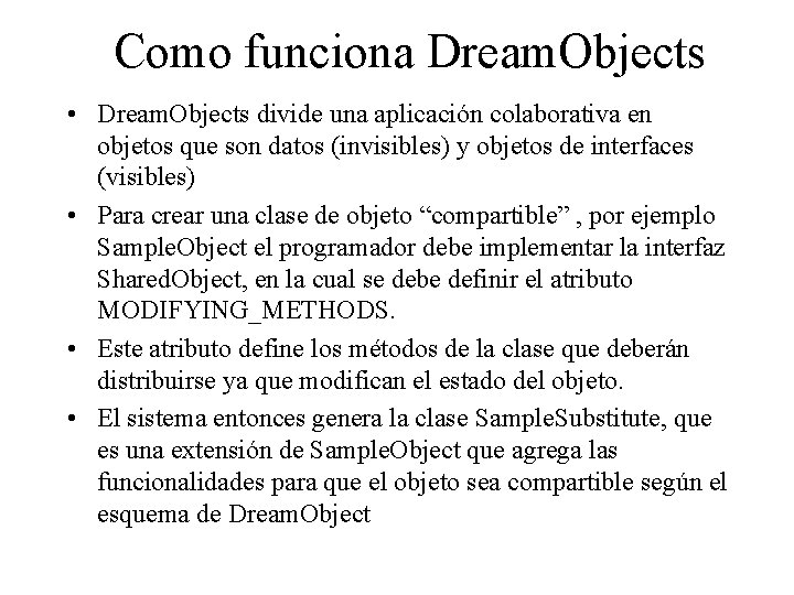 Como funciona Dream. Objects • Dream. Objects divide una aplicación colaborativa en objetos que